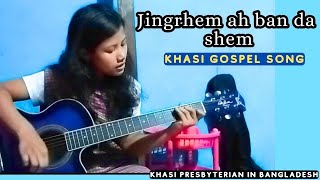 Jingrhem Ah ban da shem  Khasi Presbyterian Gospel Song  Naka kot jingrwai [upl. by Ardisi]