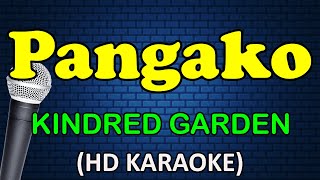 PANGAKO  Kindred Garden HD Karaoke [upl. by Hakim]