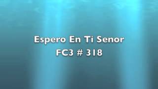 Espero En Ti Senor  FC3 318 [upl. by Shelton]