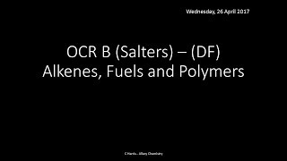 OCR B SALTERS DF Alkenes Fuels and Polymers REVISION [upl. by Burtis751]