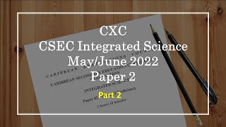 2022 CSEC Integrated Science MayJune P2 Part 2 [upl. by Eihctir]