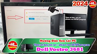 How To Fix Time of day not set please run SETUP program Dell Vostro 3681  Vi Tính Huỳnh Lâm [upl. by Tuddor]