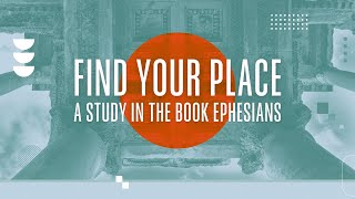 EPHESIANS Find Your Place  In the Way of Jesus [upl. by Raye]