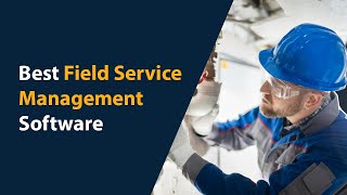 Best Field Service Management Software [upl. by Analim]