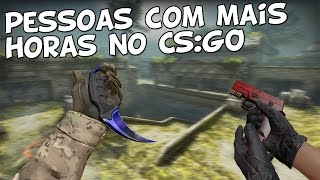 PESSOAS COM MAIORES NÚMEROS DE HORAS NO CSGO [upl. by Maisey]