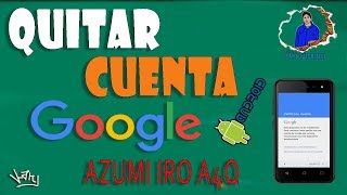 QUITAR LA CUENTA DE GOOGLE EN AZUMI IRO A4Q [upl. by Akiemahs]