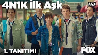 4N1K İlk Aşk 1 Tanıtımı yayında [upl. by Nytsrik]