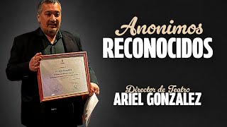 ANÓNIMOS RECONOCIDOS 🔍  Episodio 2  Ariel González 🎭 [upl. by Bickart]