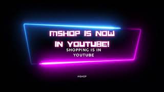 INTRODUCING MSHOP IN YOUTUBE [upl. by Nosnevets]