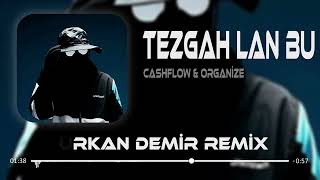 Tezgah Lan Bu  Remix  CashFlow ftFurkan Demir amp Emrah Koçoğlu  Sıfır Bir [upl. by Arvell]