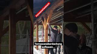 Terrassenüberdachung bauen zimmerer holzbearbeitung selberbauen [upl. by Erdah649]