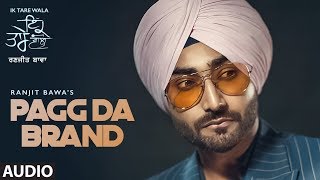 Pagg Da Brand Ranjit Bawa Full Audio Song  Ik Tare Wala  Jassi X  Pargat Kotguru  New Song [upl. by Deehsar]