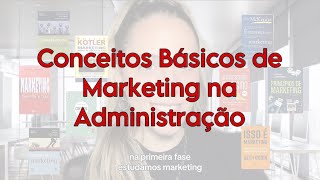 Conceitos Básicos de Marketing para administração de uma empresa [upl. by Norrad]