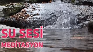 Su Sesi Meditasyon I Rahatlatıcı Müzik [upl. by Atiuqin]