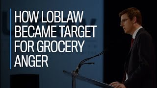 How Loblaw became target for grocery anger [upl. by Lethia195]