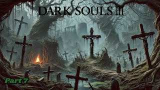 Dark Souls III  Walktrough  Part 7  Crucifixion Woods and Crystal Sage No Commentary [upl. by Saddler385]