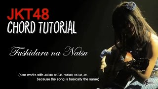 CHORD JKT48  Fushidara na Natsu FOR MEN [upl. by Rafaellle]