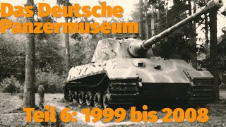 Die Geschichte des Deutschen Panzermuseums Teil 6 19992008 [upl. by Mailand493]