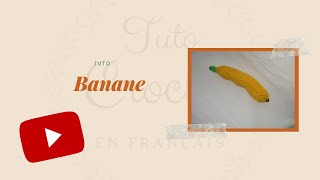 Banane au Crochet  Dînette [upl. by Steward465]