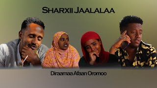 Sharxii Jaalalaa  Diraamaa Afaan Oromoo  New 2022 [upl. by Silecara282]