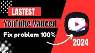 YouTube vanced problem YouTube revancedvanced update problem 2024 update [upl. by Endo709]