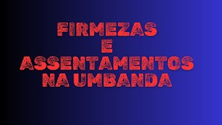 Firmezas e Assentamentos na Umbanda [upl. by Anelrahc]