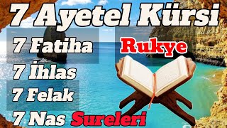 7 Ayetel Kürsi  7 Fatiha  7 İhlas  7 Felak  7 Nas SURELERİ  RUKYE 🌺 SONUNDA BAĞIŞLAMA DUASI🤲🏻 [upl. by Eednil537]