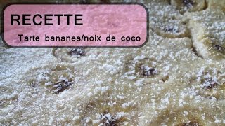 RECETTE  Tarte bananenoix de coco [upl. by Adiell569]