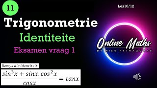 Graad 11 Trigonometrie Identiteite Les10 Eksamen Vrae 1 [upl. by Arihsak]