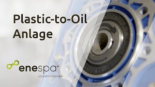 enespa ag – Lineare PlastictoOil Anlage [upl. by Skipp]