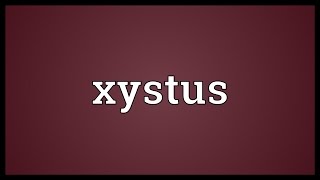 Xystus Meaning [upl. by Petta]