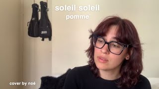 soleil soleil  pomme cover de noé [upl. by Floss]