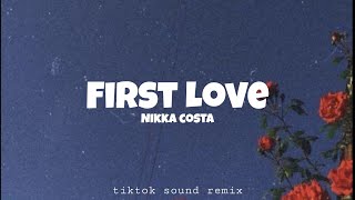 First love  Nikka costa  tiktok sound remix Lyrics [upl. by Nadaha]