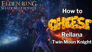 How to CHEESE Rellana Twin Moon Knight  Elden Ring 🧀 [upl. by Eniliuqcaj419]