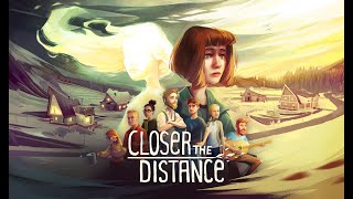 Closer The Distance PC Gameplay  Part 1 HD [upl. by Acsecnarf654]