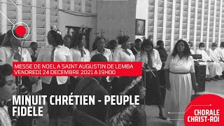 Minuit Chrétien  Adeste Fidele Peuple Fidèle Par La Chorale Christ Roi de Saint Augustin de Lemba [upl. by Akiret247]