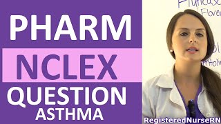 Pharmacology NCLEX Review Question Bronchodilators and Corticosteroids Asthma Nursing [upl. by Clance]