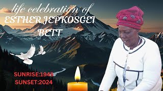 LIFE CELEBRATION OF ESTHER JEPKOSGEI BETT [upl. by Hsirehc157]