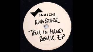 Riva Starr feat Rssll  Hand In Hand Technasia Remix Snatch Records [upl. by Macey]