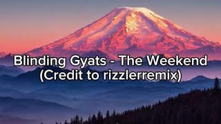 Blinding Gyats — The Weekend Rizz Remake [upl. by Octave]