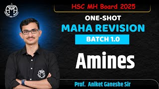 Amines  Prof Aniket Ganeshe  AMA MAHA REVISION BATCH 10 [upl. by Wolfy730]