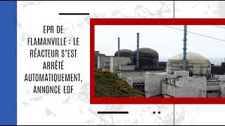 EPR de Flamanville  le réacteur s’est arrêté automatiquement annonce EDF [upl. by Rocky]