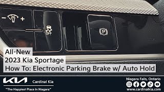 AllNew 2023 Kia Sportage  How To Use Your Electronic Parking Brake With Auto Hold [upl. by Jonie155]