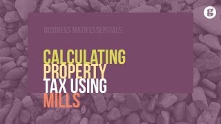 Calculating Property Tax Using Mills [upl. by Lacram467]