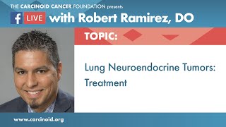 Lung Neuroendocrine Tumors Treatment with Robert Ramirez OD [upl. by Assiar]