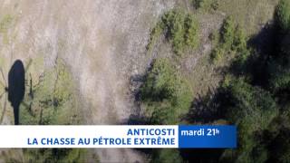 Anticosti  La chasse au pétrole extrême [upl. by Kelbee616]