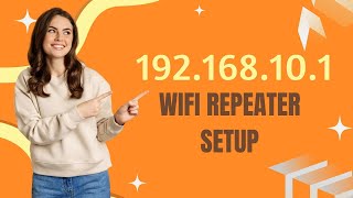 192168101 WiFi Repeater Setup [upl. by Zerla]