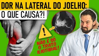 Dor na Lateral Externa do Joelho GUIA COMPLETO 9 Causas e Como TRATAR Aulão c Especialista [upl. by Pernell]