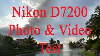 Nikon D7200 Photo amp Video Test [upl. by Sharon]