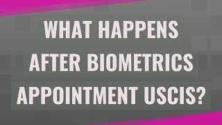 What happens after biometrics appointment Uscis [upl. by Kreda]